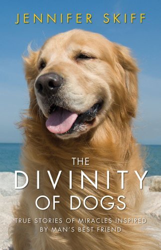 Jennifer Skiff/Divinity Of Dogs,The@True Stories Of Miracles Inspired By Man's Best F